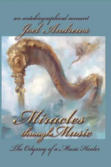 Joel Andrews' Miracles Through Music - Paperback