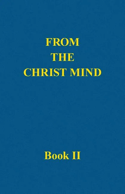 From the Christ Mind, Book II - Paperback
