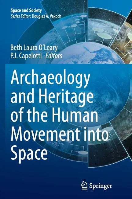 Archaeology and Heritage of the Human Movement Into Space - Paperback