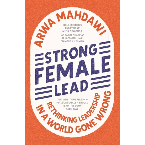 Strong Female Lead: Rethinking Leadership in a World Gone Wrong - Paperback