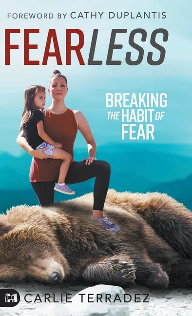 Fearless: Breaking the Habit of Fear - Hardcover
