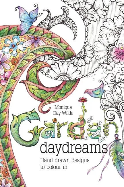 Garden Daydreams: Hand drawn designs to colour in - Paperback
