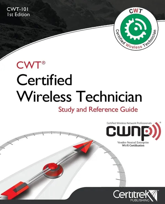 Cwt-101: Certified Wireless Technician: Study Guide - Paperback