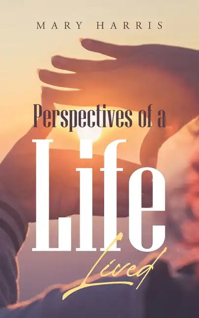 Perspectives of a Life Lived - Paperback