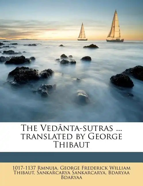 The Vedânta-sutras ... translated by George Thibaut - Paperback