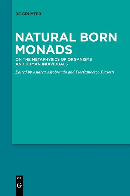 Natural Born Monads: On the Metaphysics of Organisms and Human Individuals - Paperback