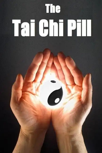 The Tai Chi Pill - Paperback