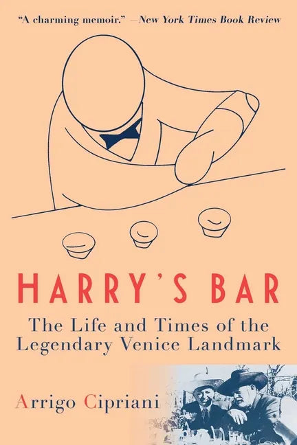 Harry's Bar: The Life and Times of the Legendary Venice Landmark - Paperback