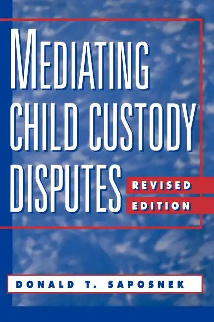 Mediating Child Custody Disputes: A Strategic Approach - Paperback