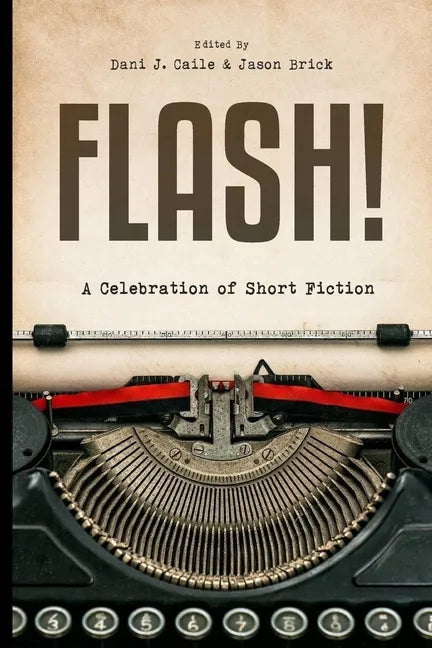 Flash!: 100 Stories by 100 Authors - Paperback