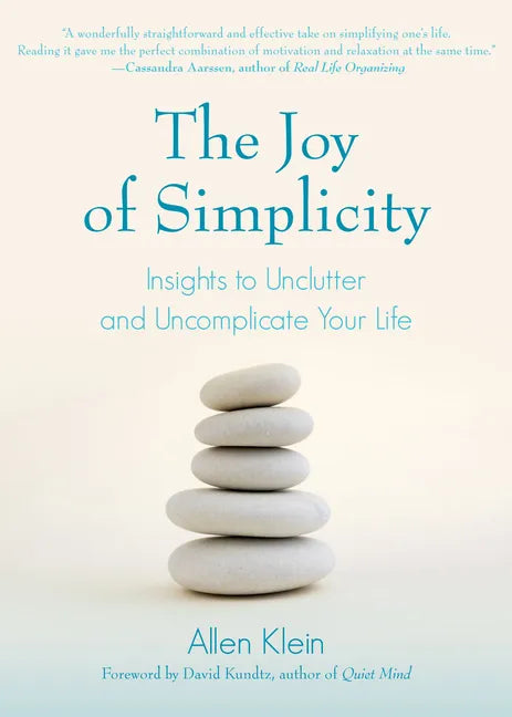The Joy of Simplicity: Insights to Unclutter and Uncomplicate Your Life (Affirmation Book on Simplicity and Self-Compassion, Organizing for Stress Red - Paperback