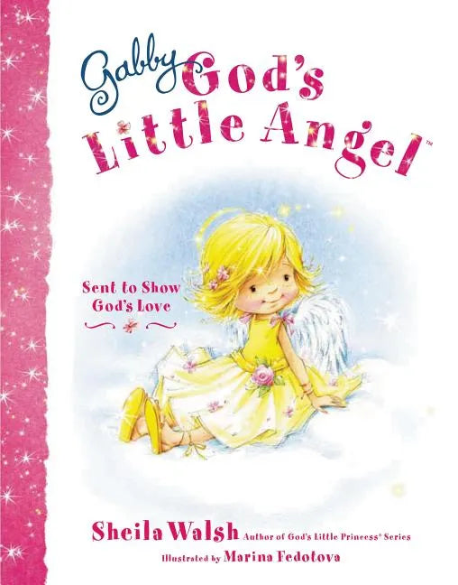 Gabby, God's Little Angel: Sent to Show God's Love - Hardcover