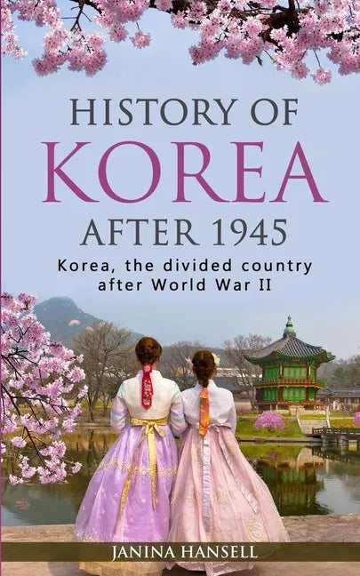 History of Korea after 1945: Korea, the divided country after World War II - Paperback