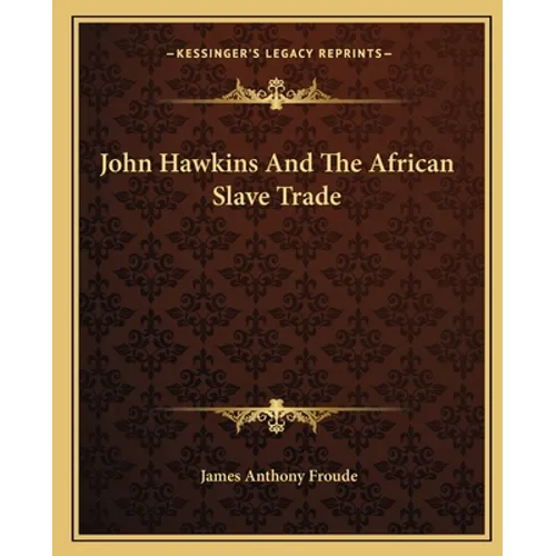 John Hawkins And The African Slave Trade - Paperback
