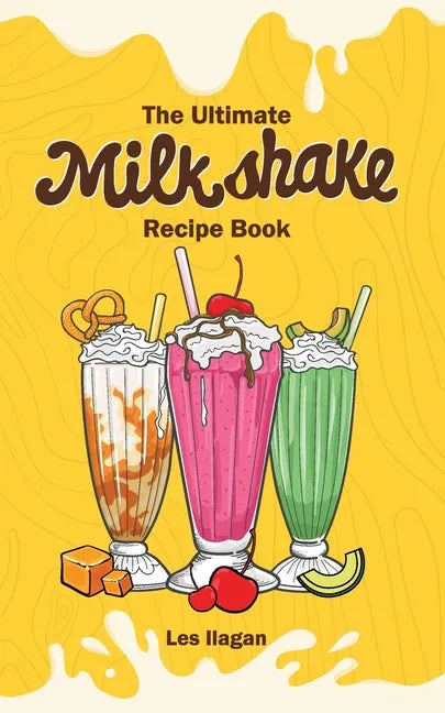 The Ultimate MILKSHAKE RECIPE BOOK - Paperback