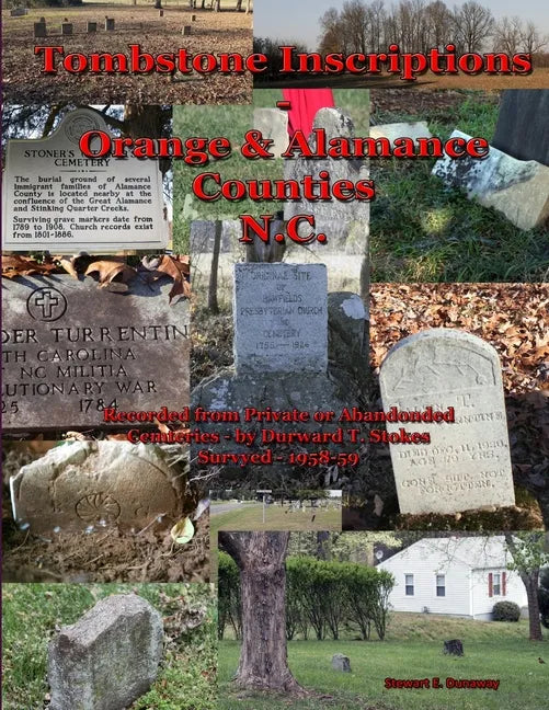 Tombstone Inscriptions - Orange and Alamance Counties - N.C. - Paperback