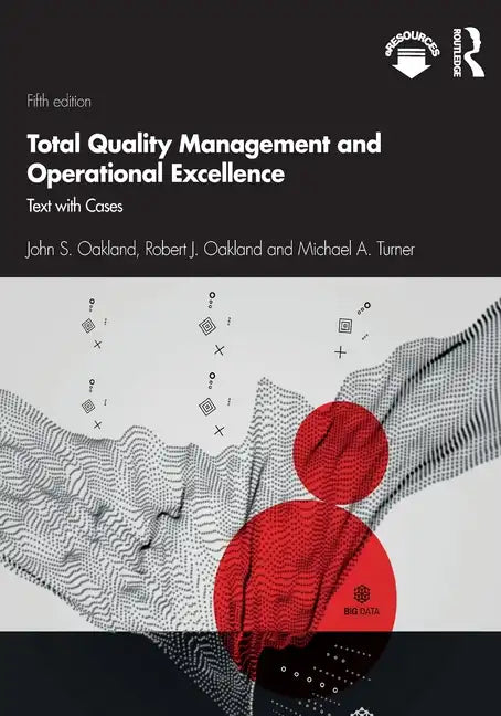 Total Quality Management and Operational Excellence: Text with Cases - Paperback