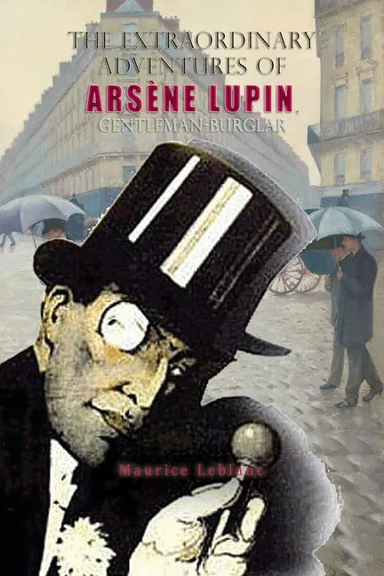 The Extraordinary Adventures of Arsène Lupin, Gentleman-Burglar - Paperback