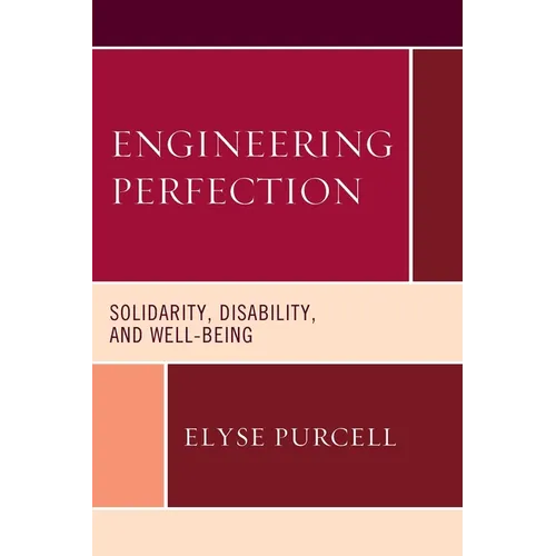 Engineering Perfection: Solidarity, Disability, and Well-being - Paperback