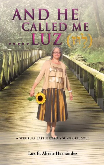 And He Called Me.....Luz Genesis 28: 19 - Hardcover
