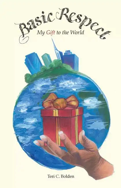 Basic Respect: My Gift to the World - Paperback