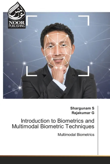 Introduction to Biometrics and Multimodal Biometric Techniques - Paperback