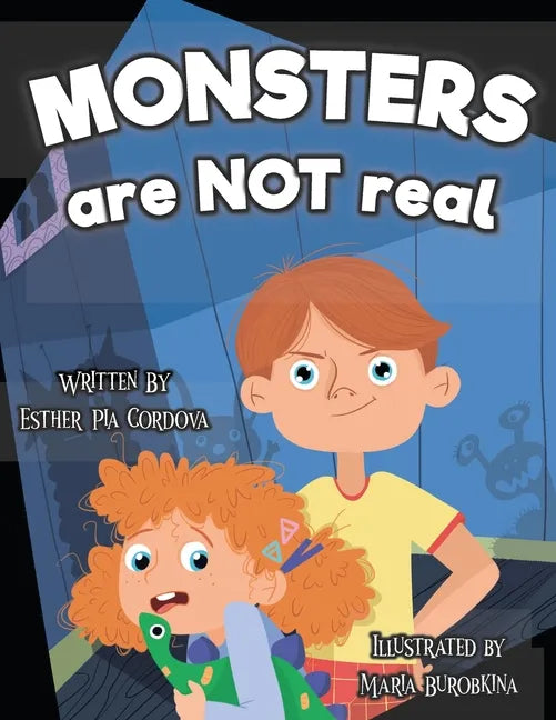Monsters Are Not Real: An Interactive Picture Book about Being Afraid - Paperback
