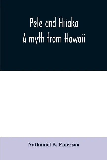 Pele and Hiiaka: a myth from Hawaii - Paperback