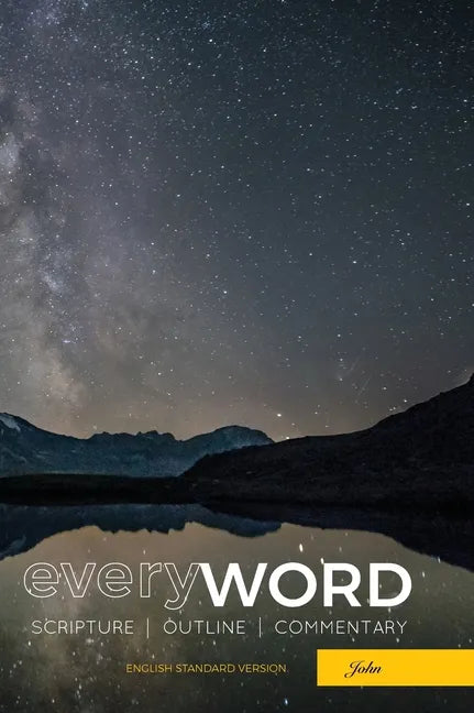 everyWORD: John: Scripture, Outline, Commentary (ESV) - Hardcover