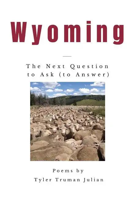 Wyoming: The Next Question to Ask (to Answer) - Paperback