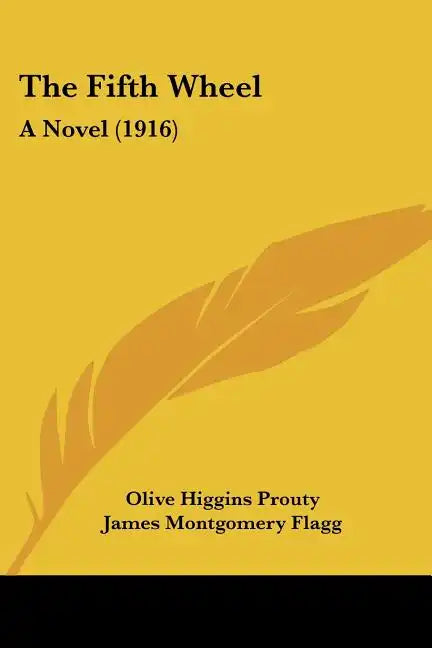 The Fifth Wheel: A Novel (1916) - Paperback