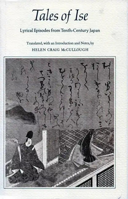 Tales of Ise: Lyrical Episodes from Tenth-Century Japan - Hardcover