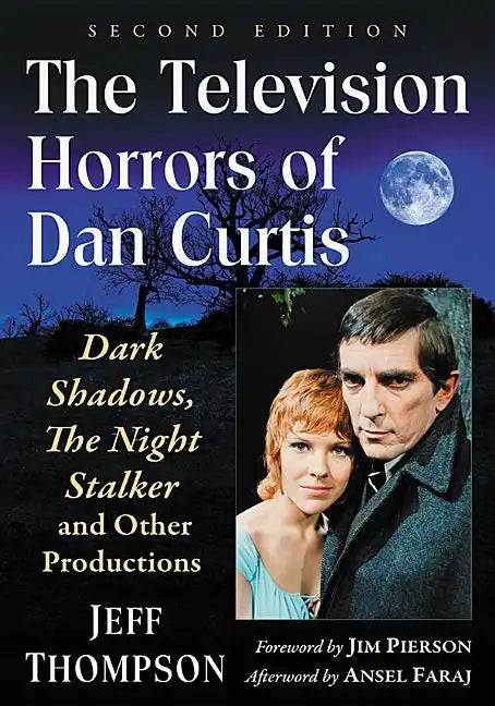 The Television Horrors of Dan Curtis: Dark Shadows, The Night Stalker and Other Productions, 2d ed. - Paperback