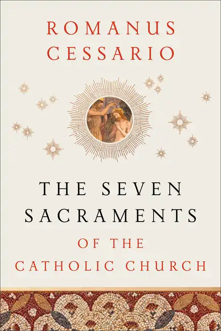 The Seven Sacraments of the Catholic Church - Hardcover