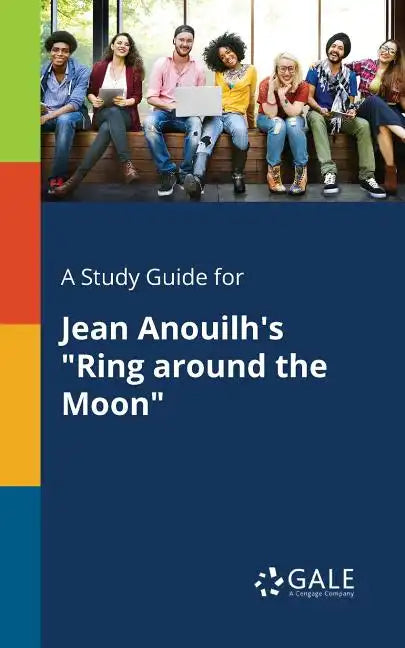 A Study Guide for Jean Anouilh's "Ring Around the Moon" - Paperback