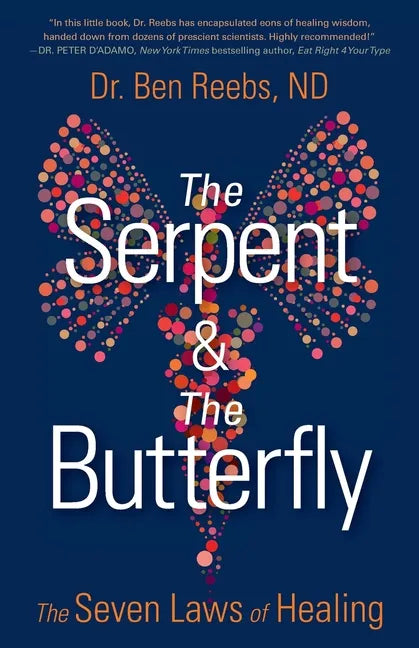 The Serpent & The Butterfly: The Seven Laws of Healing - Paperback