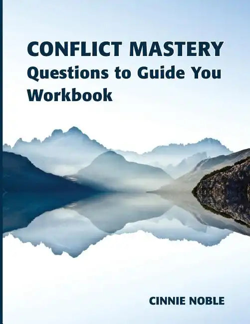 Conflict Mastery Workbook: Questions to Guide You - Paperback