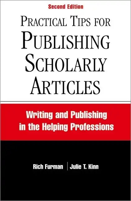 Practical Tips for Publishing Scholarly Articles, Second Edition: Writing and Publishing in the Helping Professions - Paperback