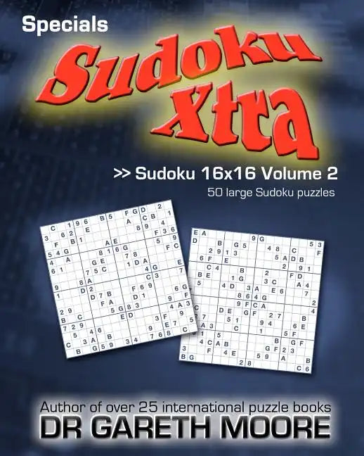 Sudoku 16x16 Volume 2: Sudoku Xtra Specials - Paperback