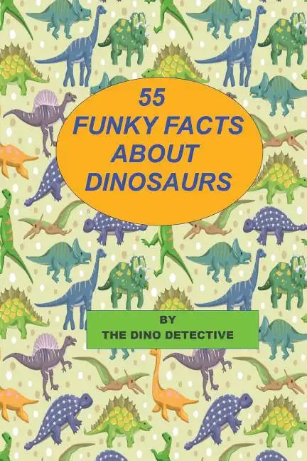 55 Funky Facts About Dinosaurs - Paperback
