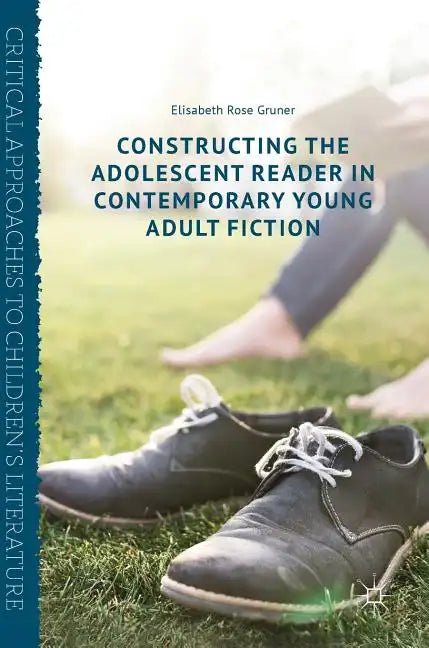 Constructing the Adolescent Reader in Contemporary Young Adult Fiction - Hardcover