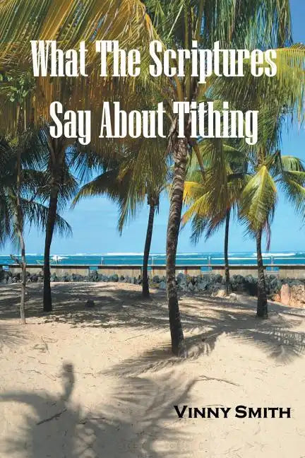 What the Scriptures Say about Tithing - Paperback