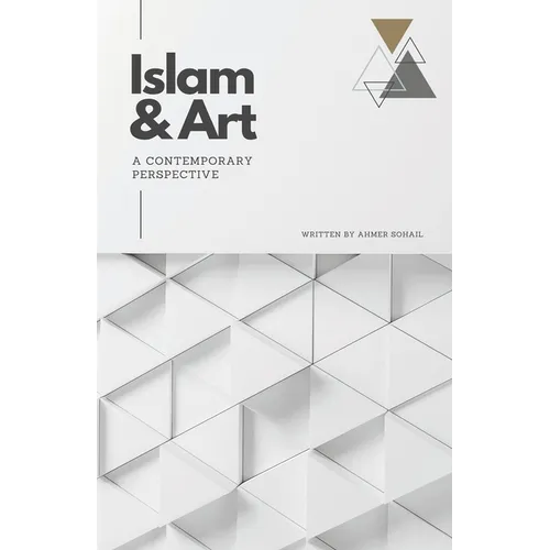 Islam & Art in the Modern World: A Contemporary Perspective - Paperback