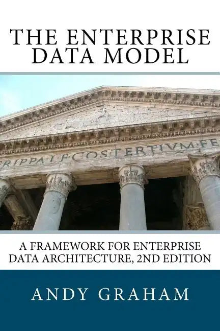 The Enterprise Data Model: A framework for enterprise data architecture, 2nd edition - Paperback
