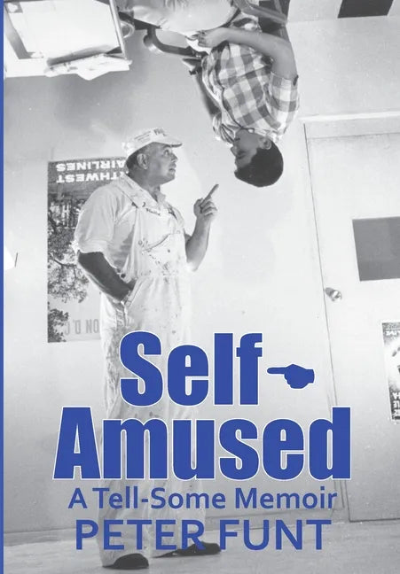 Self-Amused: A Tell-Some Memoir - Hardcover