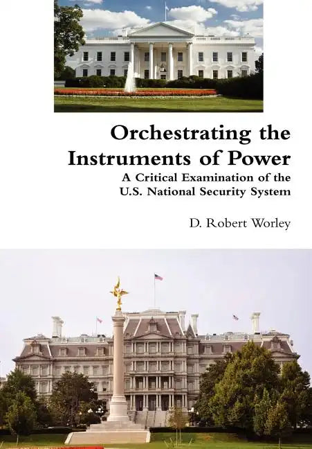 Orchestrating the Instruments of Power - Hardcover