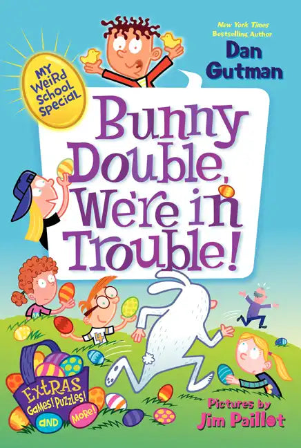 My Weird School Special: Bunny Double, We're in Trouble!: An Easter and Springtime Book for Kids - Paperback