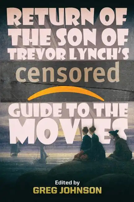 Return of the Son of Trevor Lynch's CENSORED Guide to the Movies - Paperback