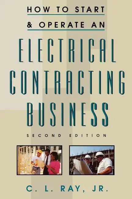 How to Start and Operate an Electrical Contracting Business - Paperback