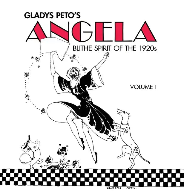 Glady's Peto's Angela: Blithe Spirit of the 1920s, Volume I - Hardcover